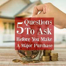 5 Questions to ask before making a purchase