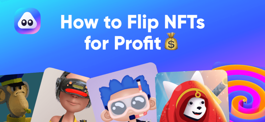 How To Flip NFTs for Profit?